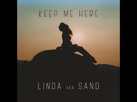Linda Aka Sand - Keep Me Here (Official Lyric Video)
