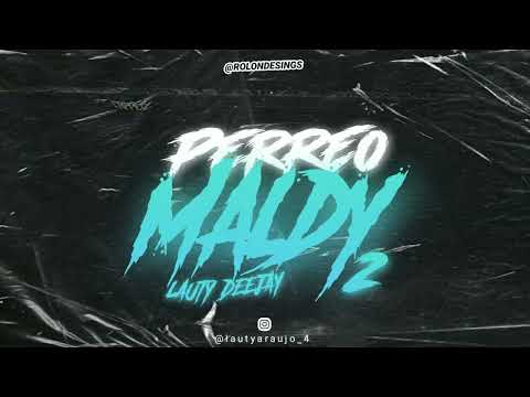 PERREO MALDY 2 ☄️​ -  Lauty Deejay (CHOCA CHOCA TIK TOK)
