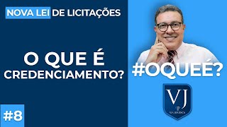 O que é Credenciamento? Quais características e exemplos? Nova Lei de Licitações [Lei 14.133/21]