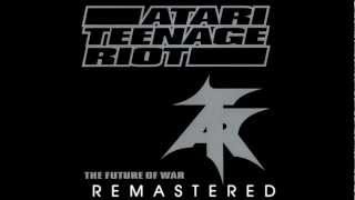 Atari Teenage Riot   "Get Up While You Can ! 2012 LOUD Remasters