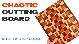 How to Make a Chaotic Cutting Board | STEP-BY-STEP GUIDE | #woodworking #howto