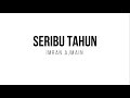 Imran Ajmain Seribu Tahun Lirik