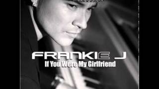 Frankie J - If You Were My Girlfriend