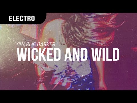 Charlie Darker - Wicked And Wild