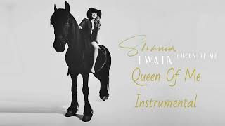 Shania Twain - Queen Of Me (Instrumental) [Filtered]