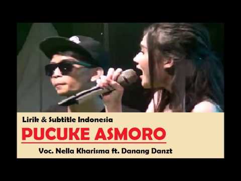 Pucuke Asmara - Nella Kharisma ft. Danang Danzt (Lirik & Subtitle Indonesia)