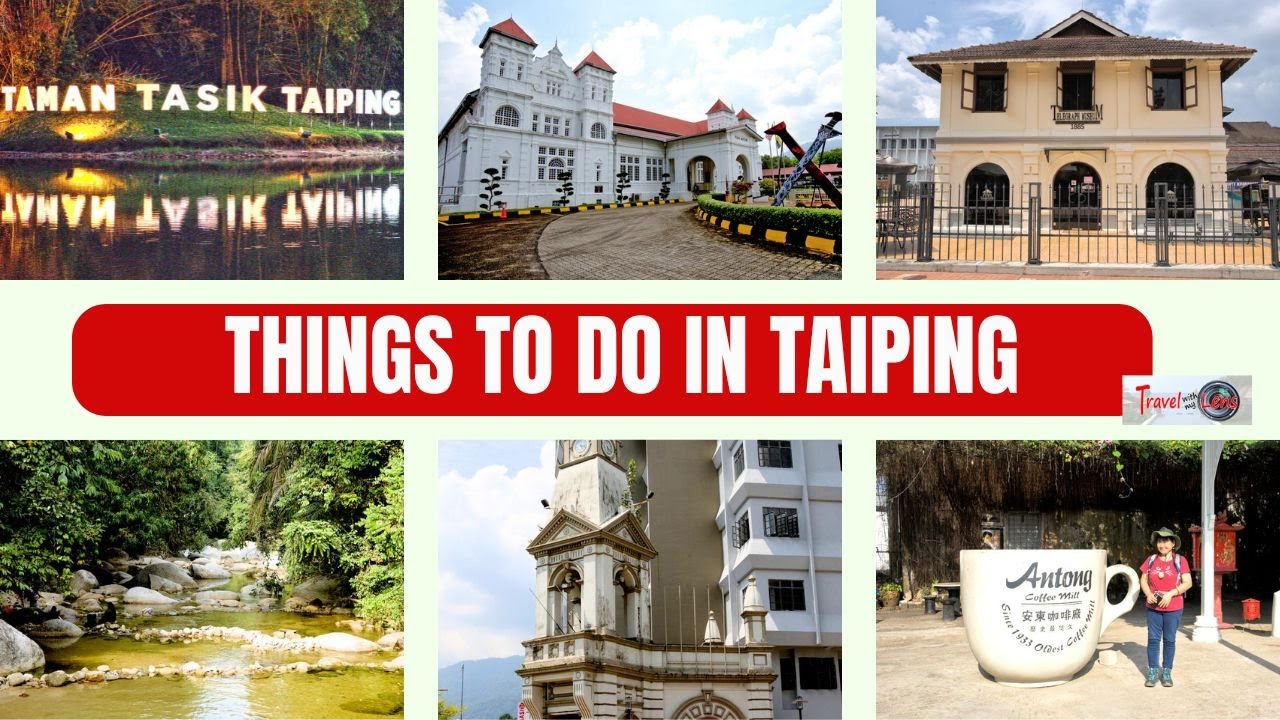 15 Things to Do in Taiping, Perak