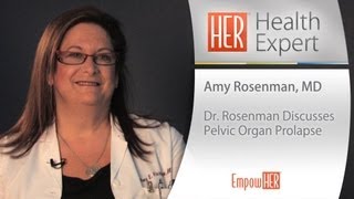 Pelvic Organ Prolapse - Dr. Amy Rosenman - HER Health Expert