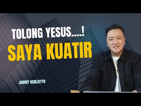 TOLONG SAYA YESUS, SAYA KUATIR.