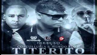 Farruko Ft. Cosculluela & Ñengo Flow - Titerito (Remix) (Letra)