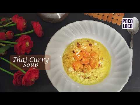 Thai Curry Soup | Poco Loco Healthy Recipe | Quick and Easy Recipe