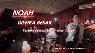 Download lagu NOAH - Dilema besar (Real Karaoke ) Versi terbaru | Konser 360˚ mp3