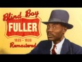 Blind Boy Fuller - "I'm climbing' on top of the hill"