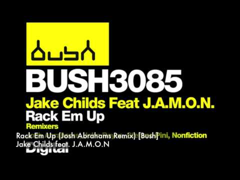 Jake Childs feat. J.A.M.O.N - Rack Em Up (Josh Abrahams Remix) [Bush]
