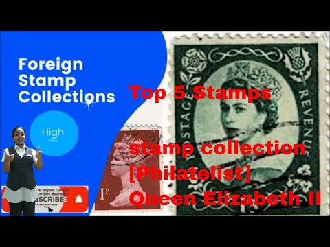 Philatelist  best stamp collection Queen Elizabeth II,stamp collection