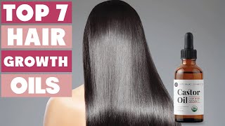 7 Best Hair Growth Oils for Fast & Healthy Hair Growth