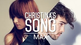 Christina&#39;s Song - MAX (Lyrics)