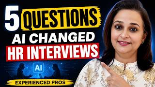 AI Changed HR Interviews: 5 Questions Experienced Professionals Must Master