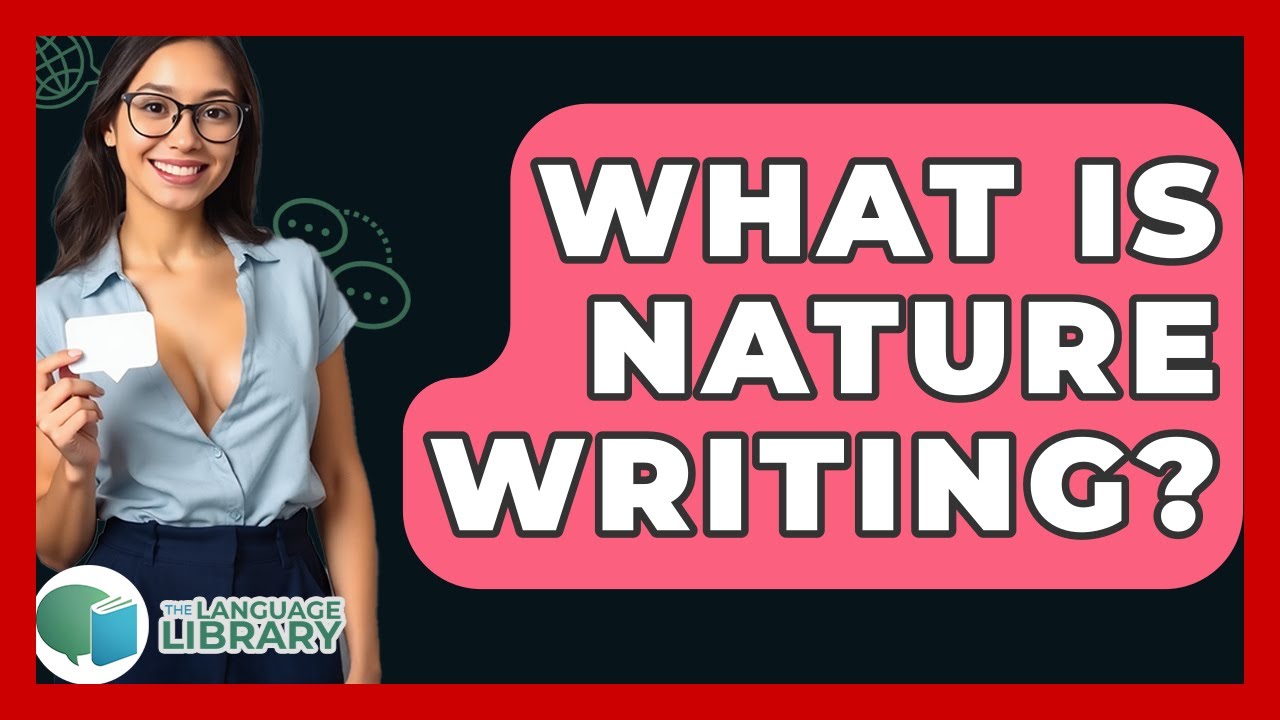 What Is Nature Writing? - The Language Library