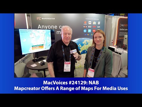 MacVoices #24129: NAB - Mapcreator Offers A Range of Maps For Media Uses