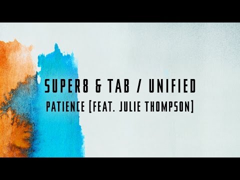 Super8 & Tab feat. Julie Thompson - Patience