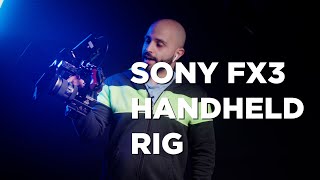 Sony FX3: My imperfect Handheld Rig