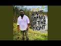 Ain't Giving Up the Fight