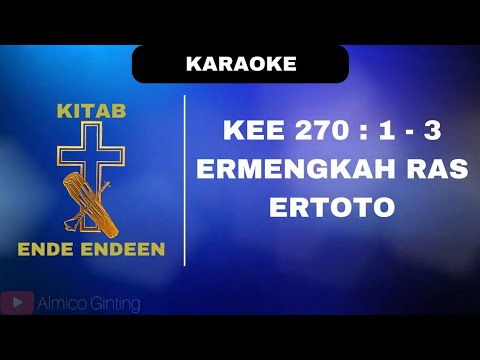 KEE GBKP 270 : 1 - 3 " ERMENGKAH RAS ERTOTO " ( KARAOKE + LIRIK )