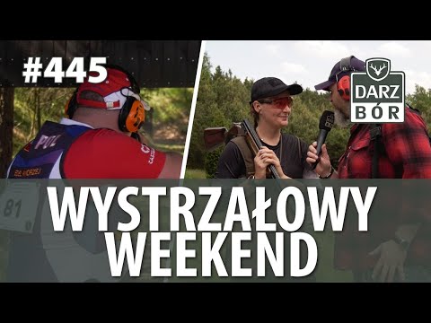 Darz Bór odc. 445 "Wystrzałowy Weekend" - Turniej o Puchar Kom. Strzel. przy PZŁ Toruń. Dzikie Dziki