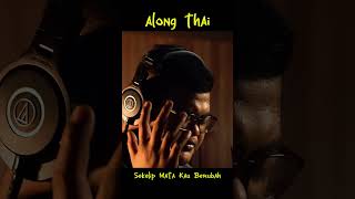 Download lagu Along Thai Sekelip mata kau berubah mp3 Download lagu Along Thai Sekelip mata kau berubah mp3