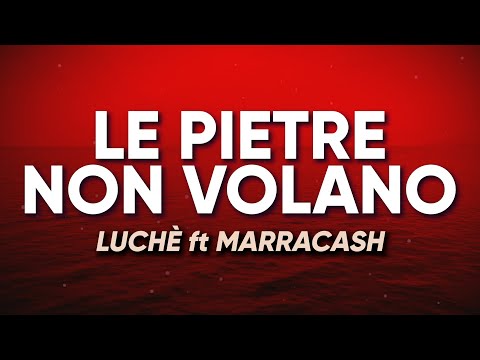 Luchè ft. Marracash - Le Pietre Non Volano (Lyrics/Testo)