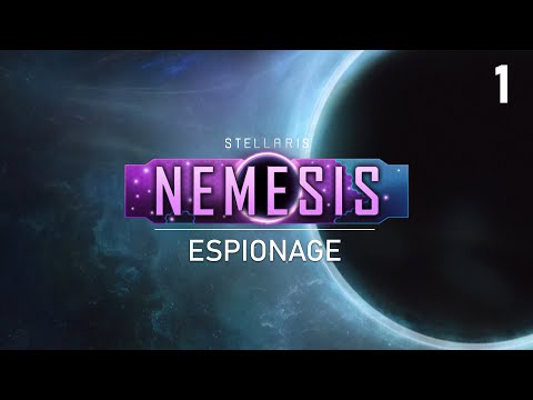 Stellaris: Nemesis - At the Hands of Espionage