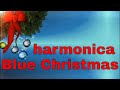 harmonica - Blue Christmas (la chanson de Noël préférée d'Elvis Presley) harmonica - Blue Christmas (la chanson de Noël préférée d'Elvis Presley)