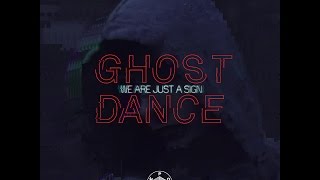 GHOST DANCE - We are just a sign ( Official Video)