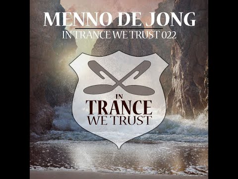 In Trance We Trust 022 - Menno de Jong