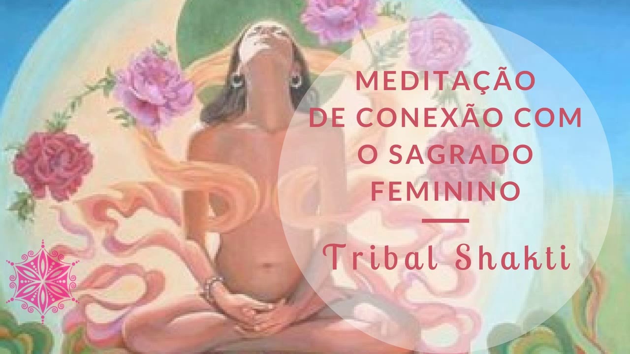 Meditação de Conexão com o Sagrado Feminino