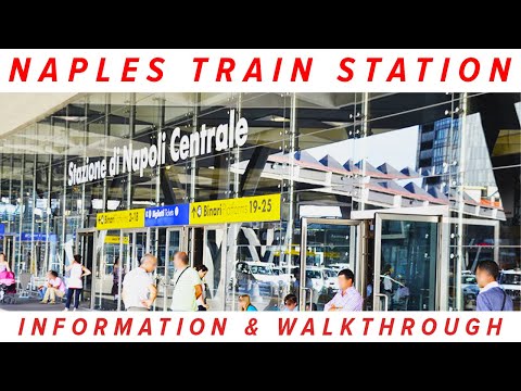 NAPLES TRAIN STATION INFORMATION AND WALKTHROUGH - NAPOLI CENTRALE