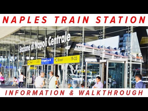 NAPLES TRAIN STATION INFORMATION AND WALKTHROUGH - NAPOLI CENTRALE