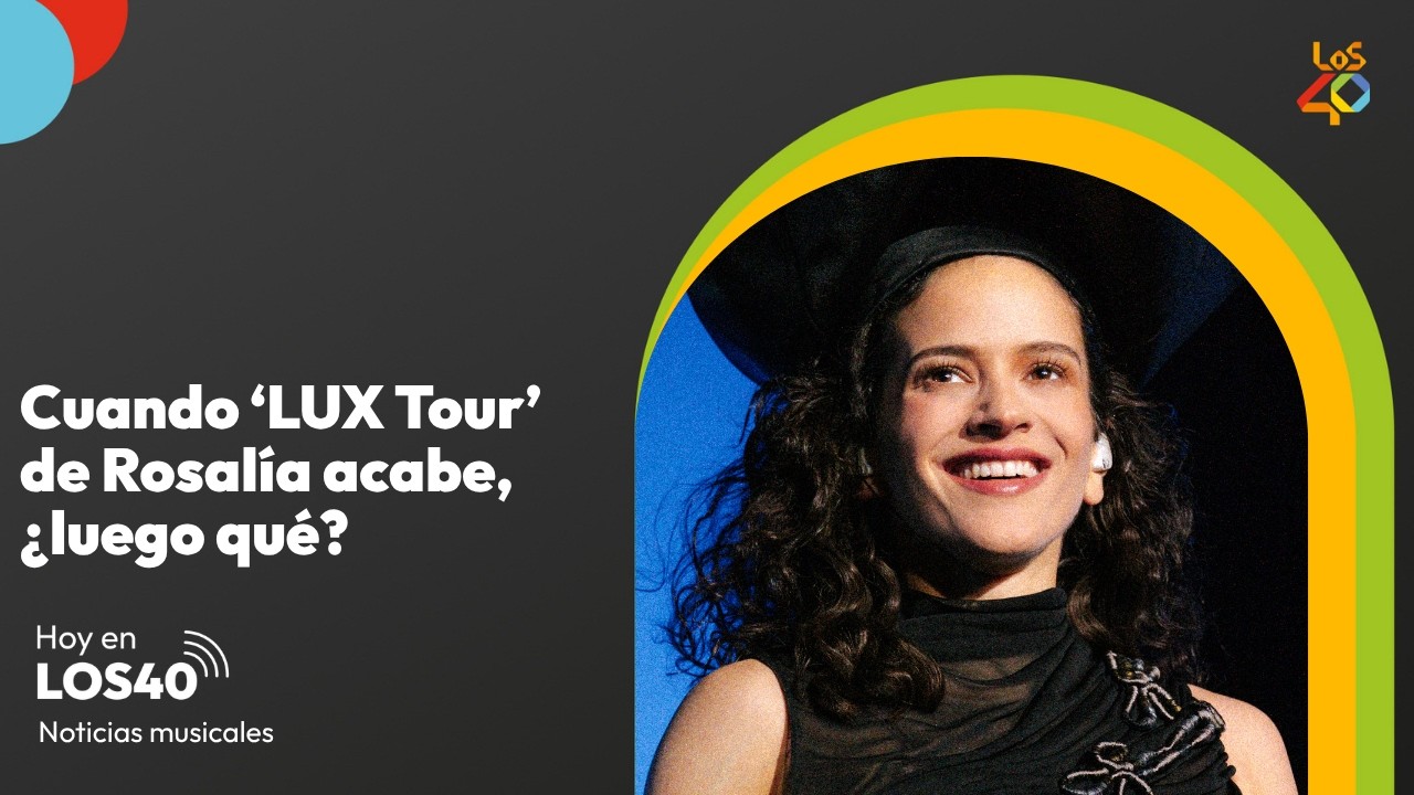 Rosalía acaba 'LUX Tour' en septiembre, ¿y luego qué? - Noticias de 6 de agosto | LOS40