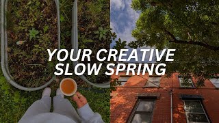 LIVING SLOWLY AND CREATIVELY (for the last month of spring!) 🌱