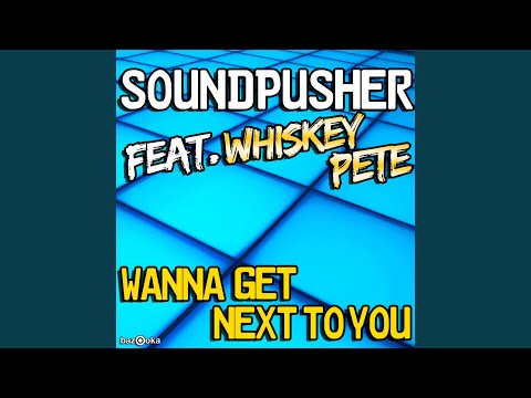 Wanna Get Next To You (Original Mix)