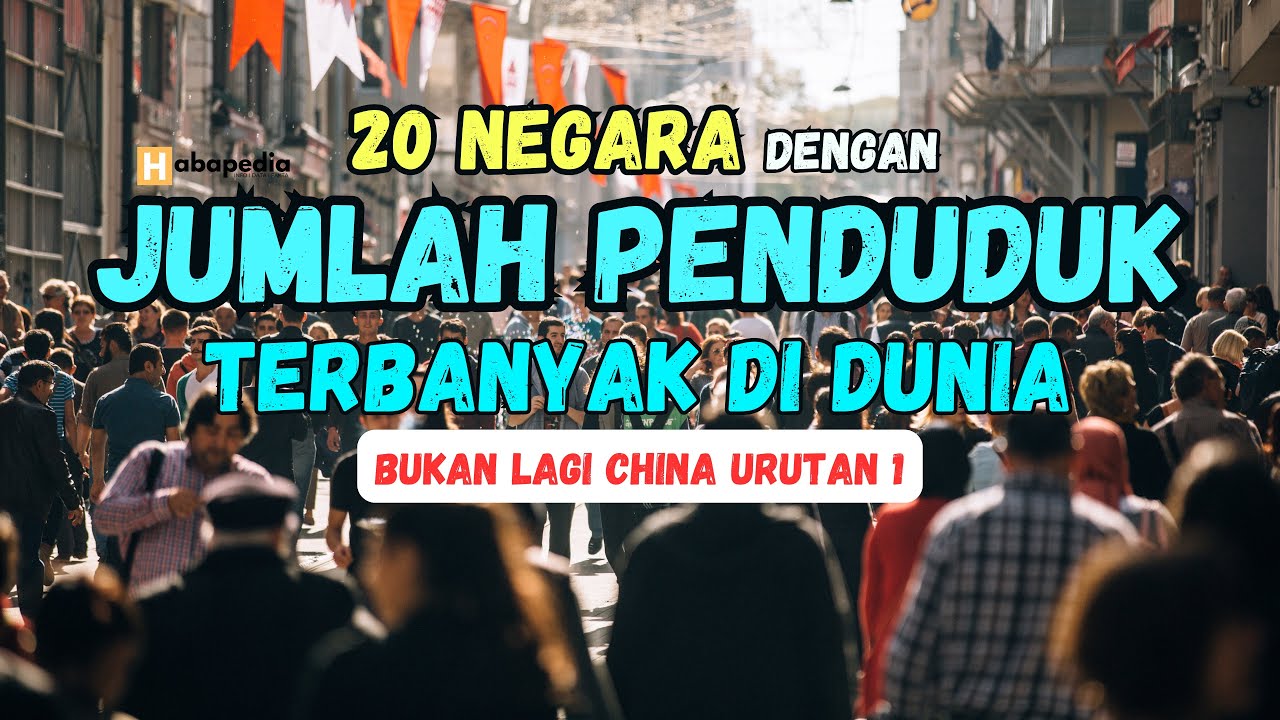 20 Negara dengan Jumlah Penduduk Terbanyak di Dunia