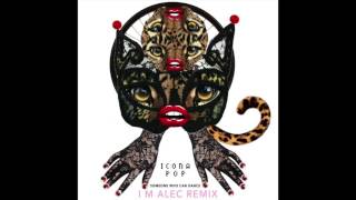 Icona Pop - Someone Who Can Dance (I M ALEC Remix Extended) [Audio]