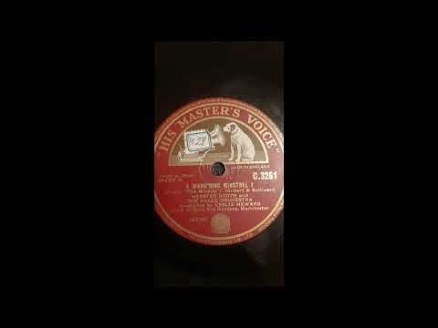 Webster booth - The Mikado: A wand'ring minstrel (Gilbert and Sullivan) (1941.)