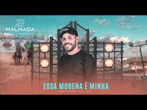 Essa Morena É Minha Zé Malhada Forrozão Atualizado 2024