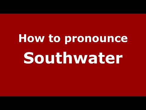 How to pronounce Southwater