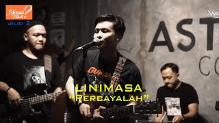 LINIMASA   "PERCAYALAH"