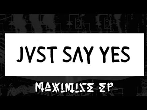 JVST SAY YES - Oh!
