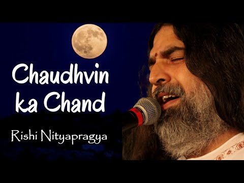 Chaudhvin ka Chand Ho (with Lyrics) - Rishi Nityapragya