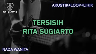 Download lagu TERSISIH - RITA SUGIARTO | KARAOKE AKUSTIK LOOP LIRIK | NADA WANITA mp3